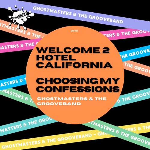 GhostMasters, The GrooveBand - Welcome 2 Hotel California - Choosing My Confessions [GRS029]